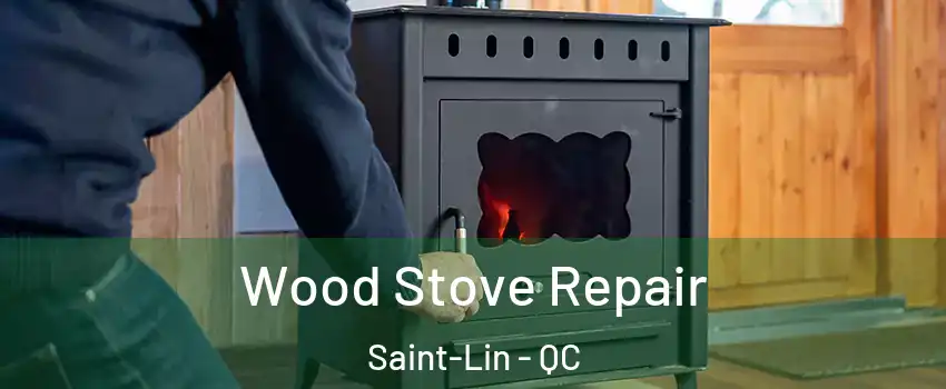  Wood Stove Repair Saint-Lin - QC